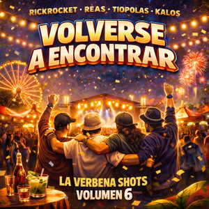 Volverse a encontrar (La Verbena Shots), Vol.6