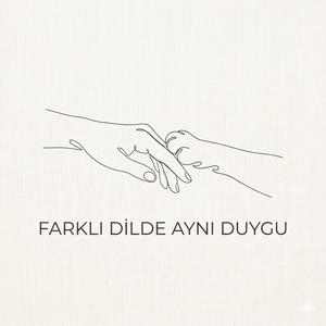 Farklı Dilde Aynı Duygu