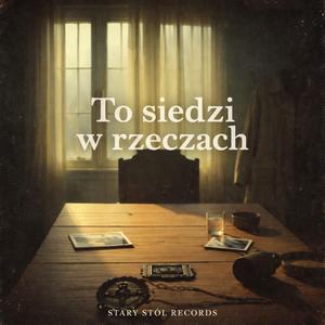 To siedzi w rzeczach
