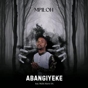 Abangiyeke (feat. Malik Harris SA)