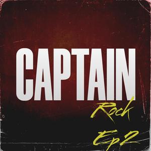CAPTAIN ROCK EP.2