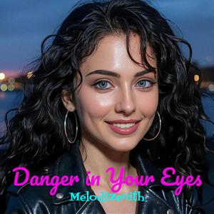 Danger in Your Eyes