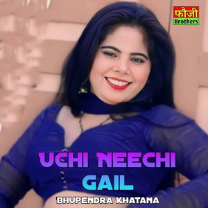 Uchi Neechi Gail