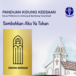 Sembuhkan Aku Ya Tuhan (Panduan Kidung Keesaan 629)