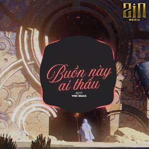 Buồn Này Ai Thấu Remix