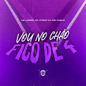 Vou no Chão Fico de 4