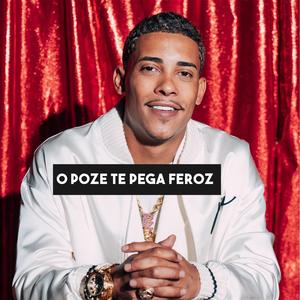 O POZE TE PEGA FEROZ