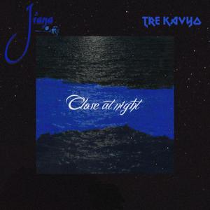 Close At Night (feat. Tre Kavyo)