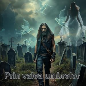 Prin valea umbrelor