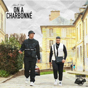 On a charbonné
