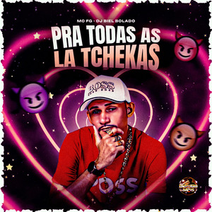 Pra Todas as La Tchekas