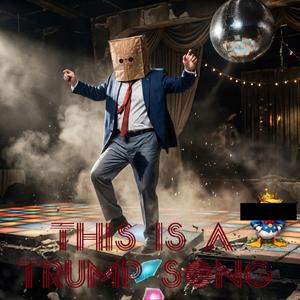 This is a Trump song