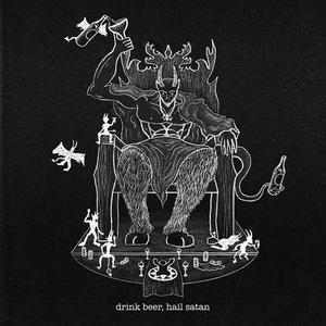 drink beer, hail satan