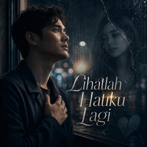 Lihatlah Hatiku Lagi