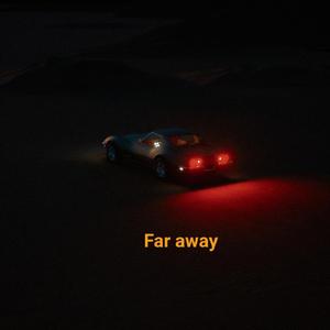 Far away