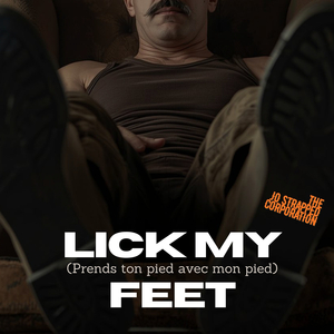Lick My Feet (Prends Ton Pied Avec Mon Pied)