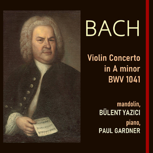 Violin Concerto in A Minor, BWV 1041: III. Allegro assai (Arr. for Mandolin & Piano)