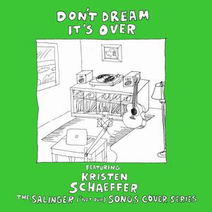 Don't Dream It's Over (feat. Kristen Schaeffer)