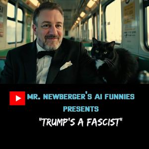 Trump's a Fascist!