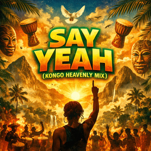 Say Yeah (Kongo Heavenly Mix)