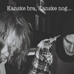 Kanske bra, kanske nog...