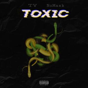 Toxic (feat. NoMask)