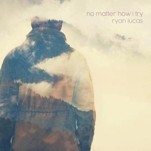 No Matter How I Try