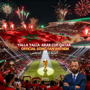 Arab Cup Qatar 2025 (Yalla Yalla Morocco Official Fan Anthem song)