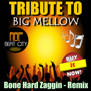 Bone Hard Zaggin (Tribute to Big Mellow)[Remix]