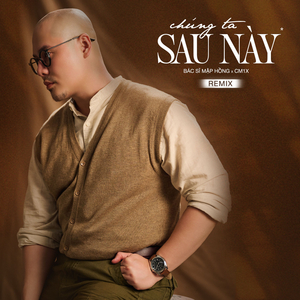 Chúng ta sau này (Remix)