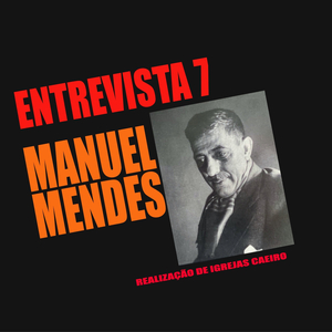 Entrevista a Manuel Mendes (2ª Parte)