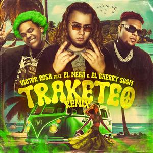Traketeo (feat. El Mega & El Cherry Scom) (Remix)