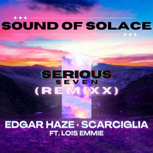 Serious Seven (feat. Lois Emmie) (Edgar Haze & Scarciglia Remix)