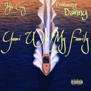 Yami Wit My Family (feat. Danny)