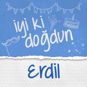 Doğum Günün Kutlu Olsun Erdil
