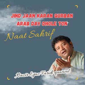 Jind Jaan Karan Qurban Arab Day Dhole Ton