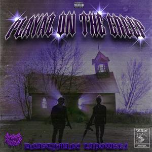 PLAYAZ ON THE CREEP