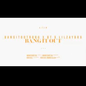 BANG IT OUT (feat. Bangitoutboog22)