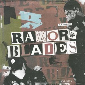Razorblades (feat. Mvko)
