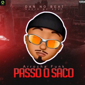 Arrocha Funk Passo o Saco