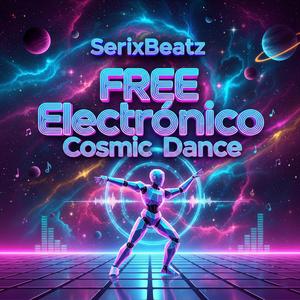SerixBeatz FREE Electrónico Cosmic Dance