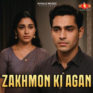 Zakhmon Ki Agan