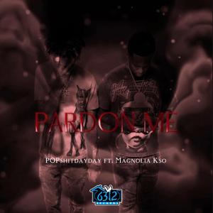 Pardon me (feat. Magnolia Kso)