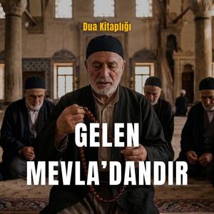 Gelen Mevlâ’dandır Kimseden Bilme | İbrâhim Hâkkı Erzurumi | Dua Kitaplığı İlahi