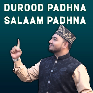 Durood Padhna Salaam Padhna