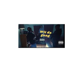 Wit Da Gang (feat. Joeyd, SnupeReligion & HennyboiiTweek)
