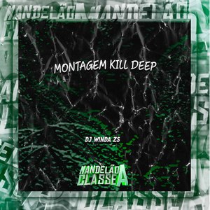 Montagem Kill Deep