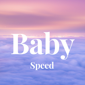 Baby - Speed