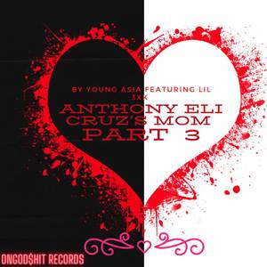 Anthony Eli Cruz's Mom Part 3