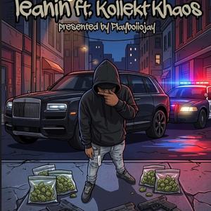 Leanin (feat. Kollekt Khaos)